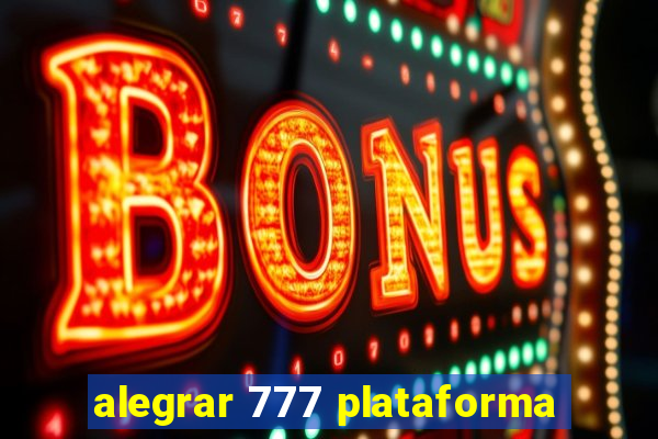 alegrar 777 plataforma